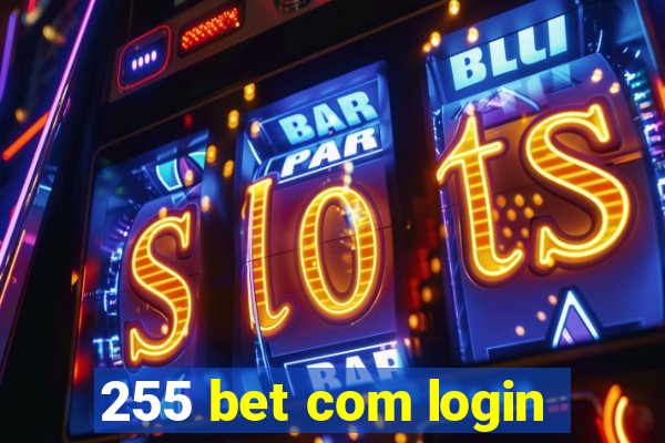 255 bet com login