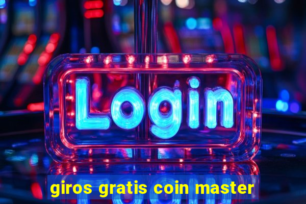 giros gratis coin master