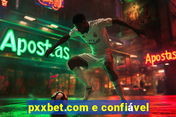 pxxbet.com e confiável