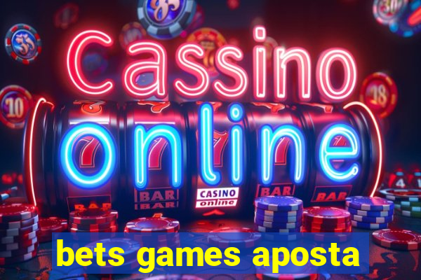 bets games aposta