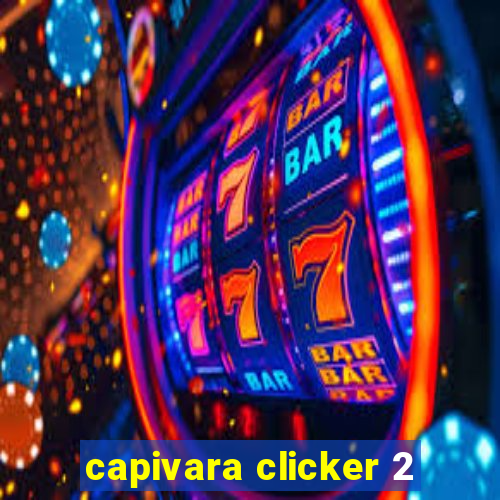 capivara clicker 2