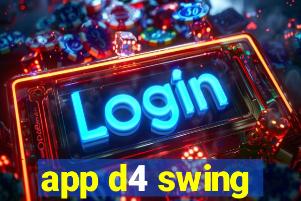 app d4 swing