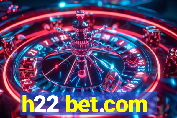 h22 bet.com