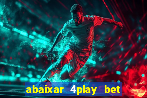 abaixar 4play bet baixar app