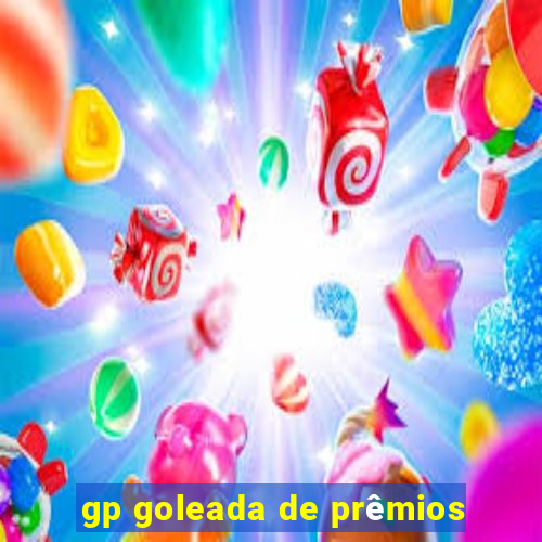 gp goleada de prêmios