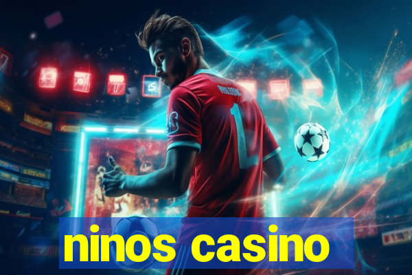 ninos casino