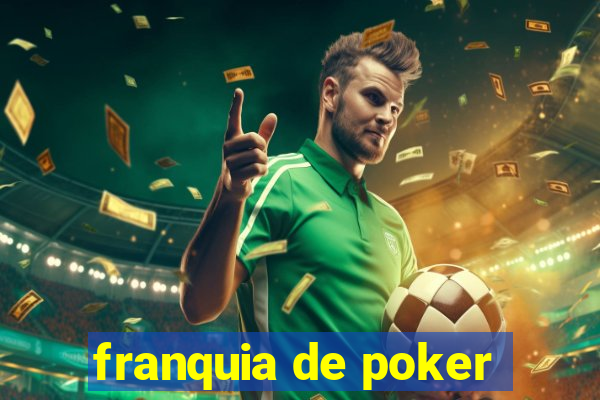 franquia de poker