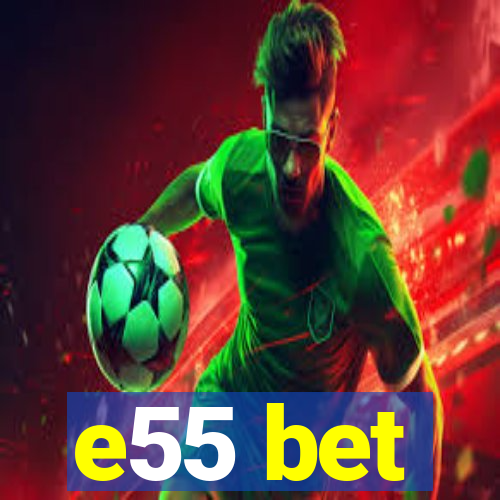 e55 bet