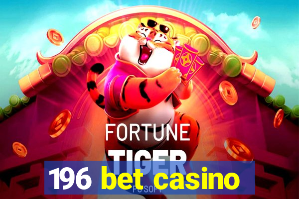 196 bet casino