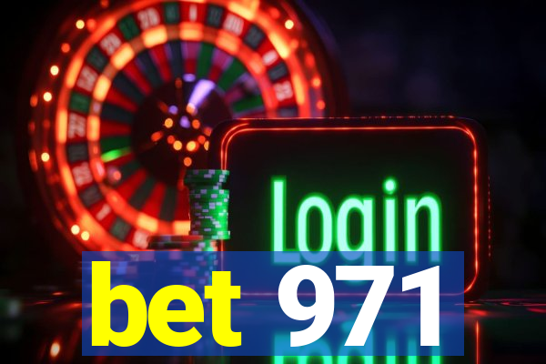 bet 971