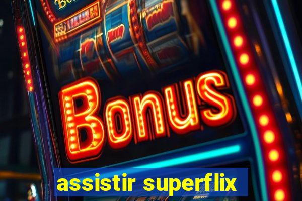 assistir superflix