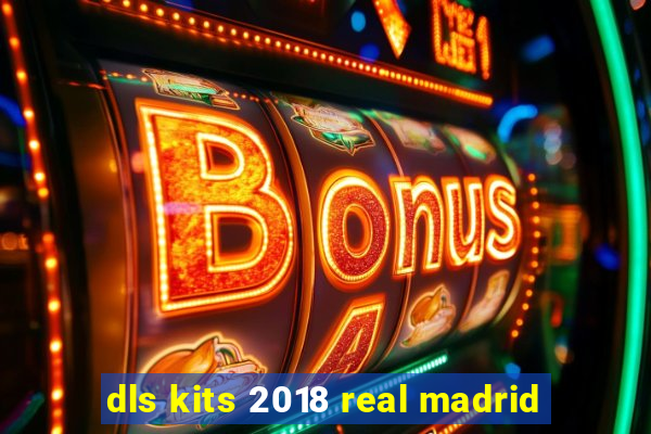 dls kits 2018 real madrid