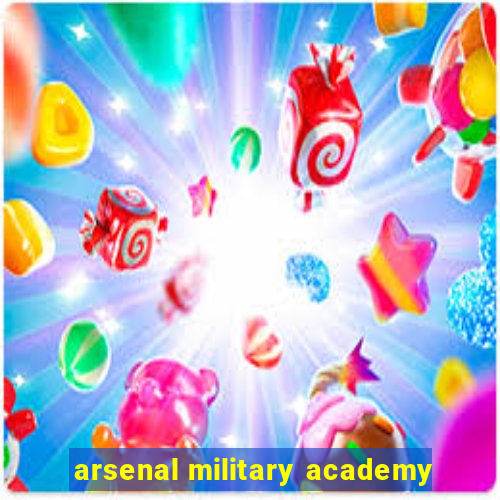 arsenal military academy