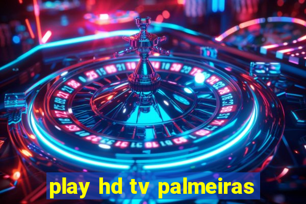 play hd tv palmeiras