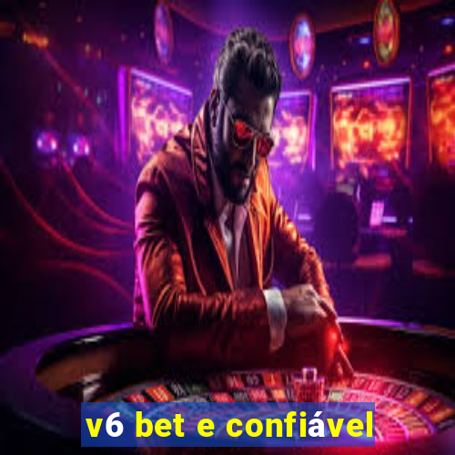 v6 bet e confiável