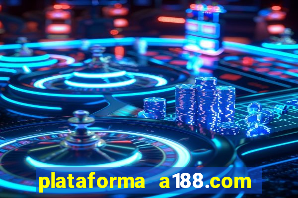 plataforma a188.com paga mesmo