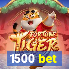 1500 bet