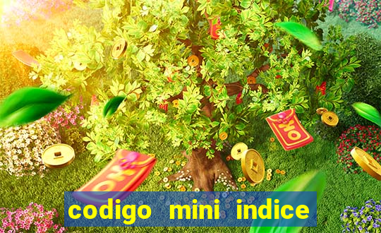 codigo mini indice setembro 2024