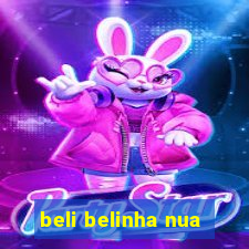 beli belinha nua