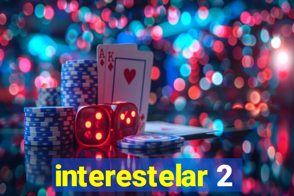 interestelar 2