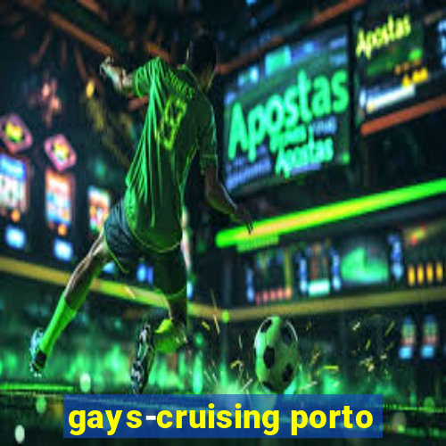 gays-cruising porto