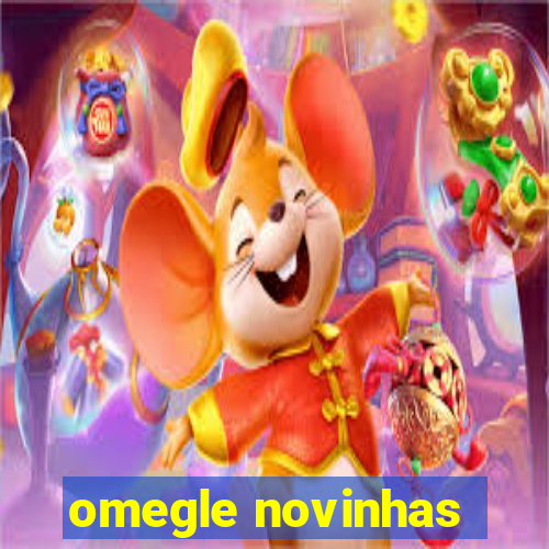 omegle novinhas