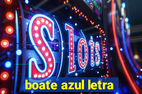 boate azul letra