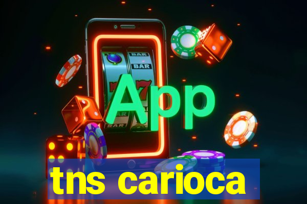 tns carioca