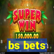 bs bets