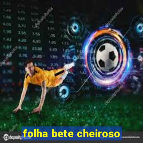 folha bete cheiroso