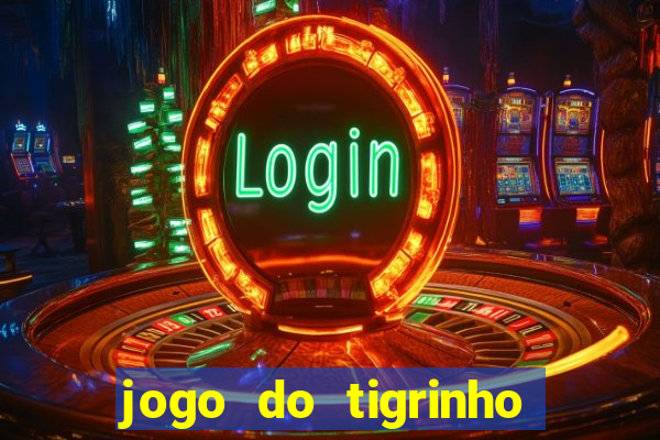 jogo do tigrinho deposito minimo 5 reais