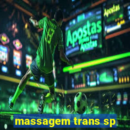 massagem trans sp