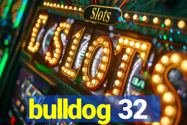 bulldog 32