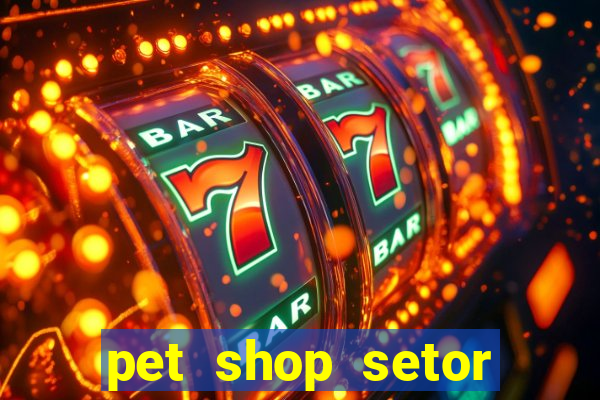 pet shop setor vila nova goiania