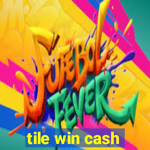 tile win cash