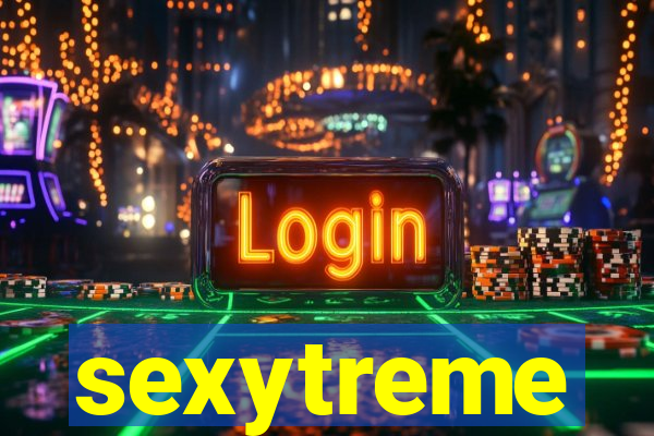 sexytreme