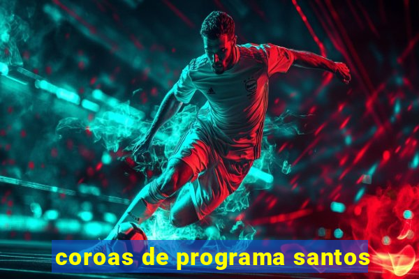 coroas de programa santos