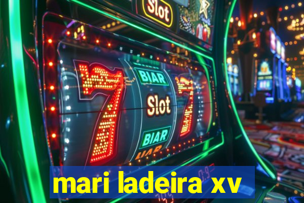 mari ladeira xv