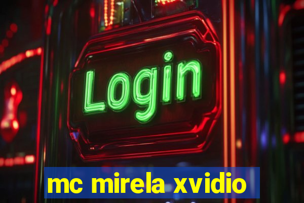 mc mirela xvidio