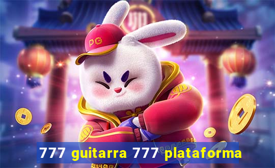 777 guitarra 777 plataforma