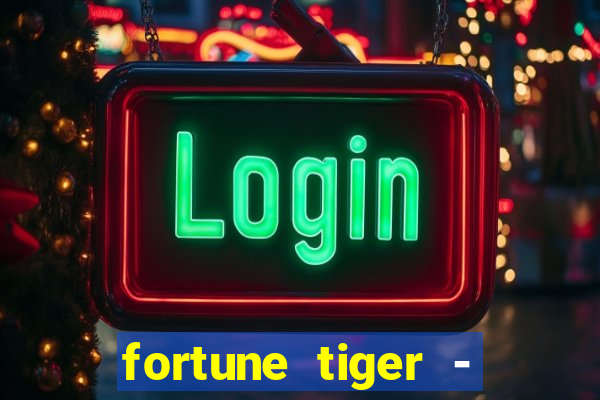 fortune tiger - horário das cartas 10x