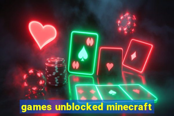 games unblocked minecraft