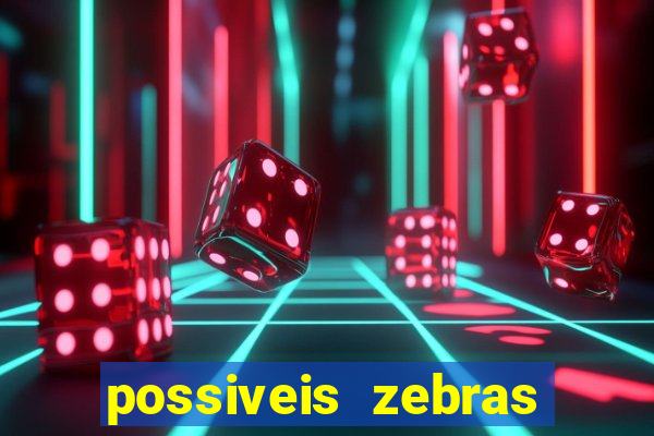 possiveis zebras futebol hoje