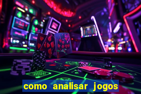 como analisar jogos de futebol para apostar