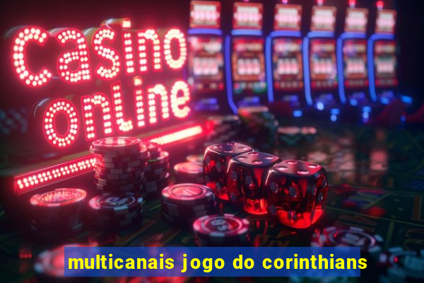 multicanais jogo do corinthians