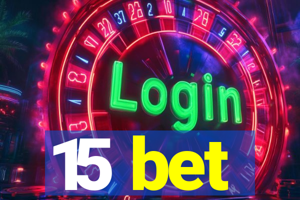 15 bet