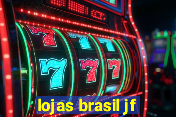 lojas brasil jf