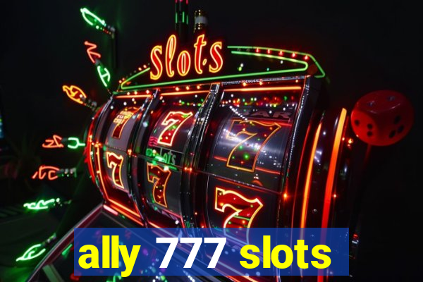 ally 777 slots