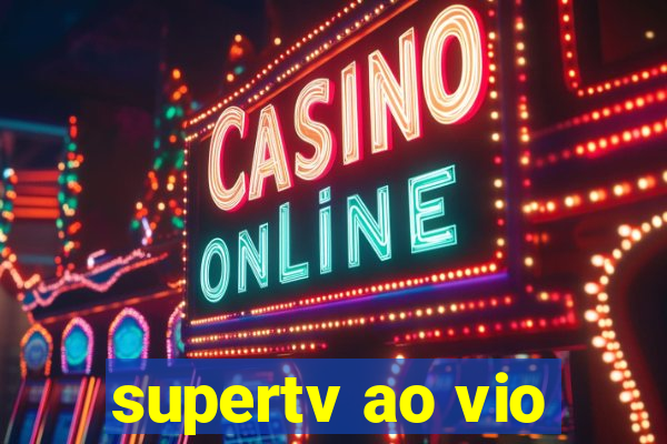 supertv ao vio