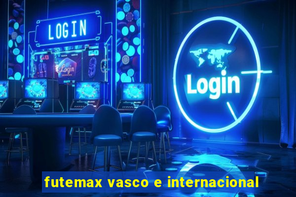 futemax vasco e internacional